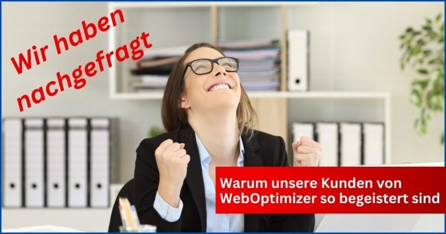 Warum WebOptimizer? Unsere Kunden erklären es! Referenzen von Kunden
