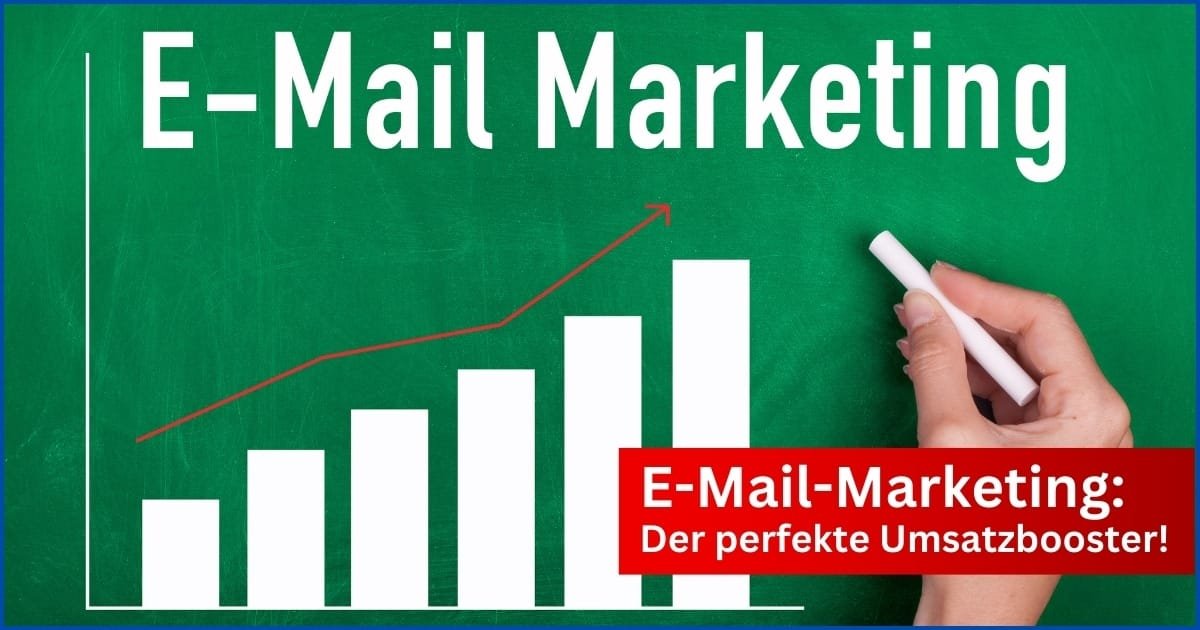 E‑Mail-Marketing: Steigern Sie Ihre Verkaufszahlen deutlich! E-Mail-Marketing